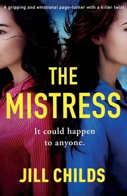 La Maîtresse : Un page-turner captivant et émotionnel avec un rebondissement mortel. - The Mistress: A gripping and emotional page turner with a killer twist