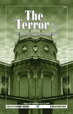 La Terreur et autres histoires : Les meilleurs contes étranges d'Arthur Machen, volume 3 - The Terror & Other Tales: The Best Weird Tales of Arthur Machen, Volume 3