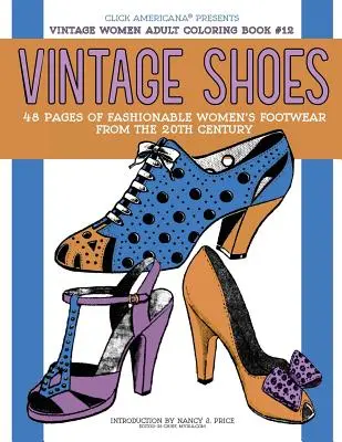 Chaussures vintage : Les chaussures féminines à la mode du 20e siècle - Vintage Shoes: Fashionable Women's Footwear from the 20th Century