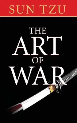 L'art de la guerre : le traité original de stratégie militaire - The Art of War: The Original Treatise on Military Strategy