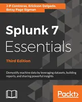 Splunk 7 Essentials, troisième édition - Splunk 7 Essentials, Third Edition