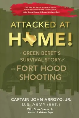 Attaqué à la maison ! L'histoire de survie d'un béret vert lors de la fusillade de Fort Hood - Attacked at Home!: A Green Beret's Survival Story of the Fort Hood Shooting