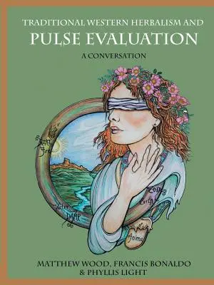 Herboristerie traditionnelle occidentale et évaluation du pouls : Une conversation - Traditional Western Herbalism and Pulse Evaluation: A Conversation