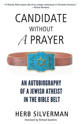 Candidat sans prière : Autobiographie d'un juif athée dans la Bible Belt - Candidate Without a Prayer: An Autobiography of a Jewish Atheist in the Bible Belt