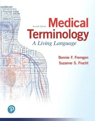 Terminologie médicale : A Living Language Plus Mylab Medical Terminology with Pearson Etext - Access Card Package - Medical Terminology: A Living Language Plus Mylab Medical Terminology with Pearson Etext - Access Card Package