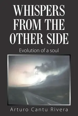 Chuchotements de l'autre côté : L'évolution d'une âme - Whispers from the Other Side: Evolution of a Soul