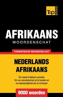 Vocabulaire thématique néerlando-africain - 9000 mots - Thematische woordenschat Nederlands-Afrikaans - 9000 woorden