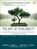 L'art de l'évolutivité : L'architecture, les processus et les organisations Web évolutifs pour l'entreprise moderne - The Art of Scalability: Scalable Web Architecture, Processes, and Organizations for the Modern Enterprise