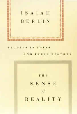 Le sens de la réalité : Études sur les idées et leur histoire - The Sense of Reality: Studies in Ideas and Their History