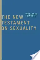 Le Nouveau Testament sur la sexualité - The New Testament on Sexuality