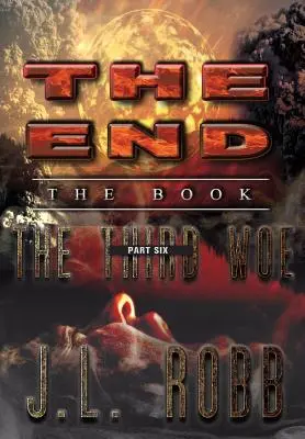 La fin : Le Livre : Sixième partie : Le troisième malheur - The End: The Book: Part Six: The Third Woe