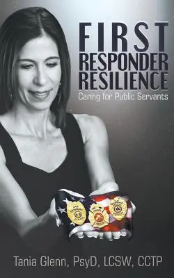 La résilience des premiers intervenants : Prendre soin des fonctionnaires - First Responder Resilience: Caring for Public Servants