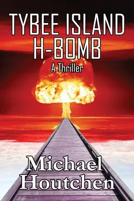 La bombe H de l'île de Tybee - Tybee Island H-Bomb