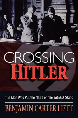 Traverser Hitler : L'homme qui a mis les nazis à la barre des témoins - Crossing Hitler: The Man Who Put the Nazis on the Witness Stand