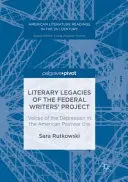 L'héritage littéraire du Federal Writers' Project : Les voix de la dépression dans l'après-guerre américain - Literary Legacies of the Federal Writers' Project: Voices of the Depression in the American Postwar Era