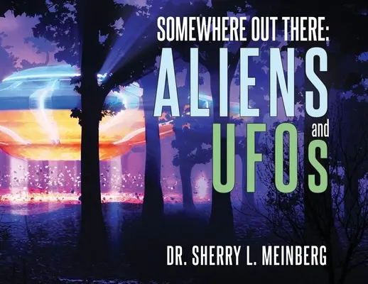 Quelque part là-bas : ALIENS et OVNIs - Somewhere Out There: ALIENS and UFOs