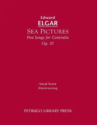 Sea Pictures, Op.37 : partition vocale - Sea Pictures, Op.37: Vocal score