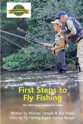 Premiers pas à la pêche à la mouche : le classique de 1924 mis à jour pour aujourd'hui - First Steps to Fly Fishing: The 1924 Classic Updated for Today