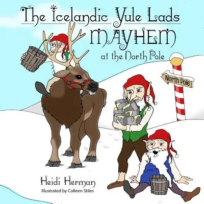 Les gars de Yule en Islande : La pagaille au pôle Nord - The Icelandic Yule Lads: Mayhem at the North Pole