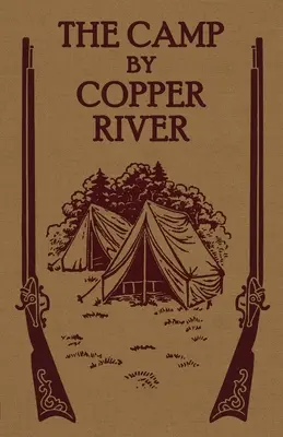 Le camp de la rivière Copper - The Camp by Copper River