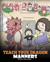 Apprenez les bonnes manières à votre dragon : Le livre de la chirurgie de l'obésité Une histoire mignonne pour apprendre aux enfants les bonnes manières, le respect et la façon de se comporter. - Teach Your Dragon Manners: Train Your Dragon To Be Respectful. A Cute Children Story To Teach Kids About Manners, Respect and How To Behave.