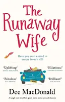 The Runaway Wife : Un roman à mourir de rire sur les secondes chances. - The Runaway Wife: A laugh out loud feel good novel about second chances