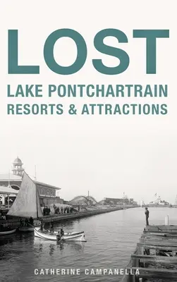 Lost Lake Pontchartrain Resorts and Attractions (en anglais) - Lost Lake Pontchartrain Resorts and Attractions