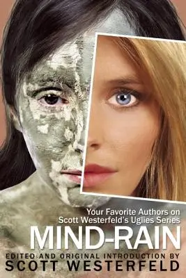 Pluie d'esprit : Vos auteurs préférés sur la série Uglies de Scott Westerfeld - Mind-Rain: Your Favorite Authors on Scott Westerfeld's Uglies Series