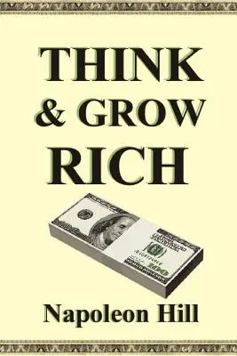Pensez et devenez riche - Think and Grow Rich