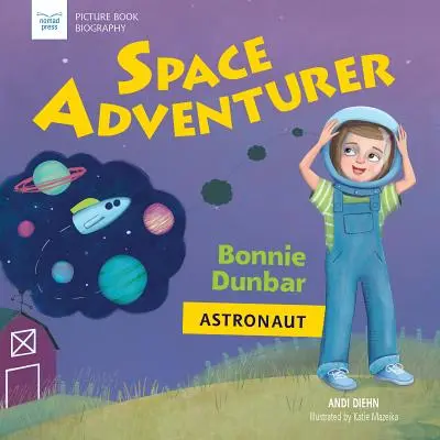 Aventurière de l'espace : Bonnie Dunbar, astronaute - Space Adventurer: Bonnie Dunbar, Astronaut