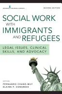 Le travail social avec les immigrants et les réfugiés : Questions juridiques, compétences cliniques et défense des droits - Social Work with Immigrants and Refugees: Legal Issues, Clinical Skills, and Advocacy