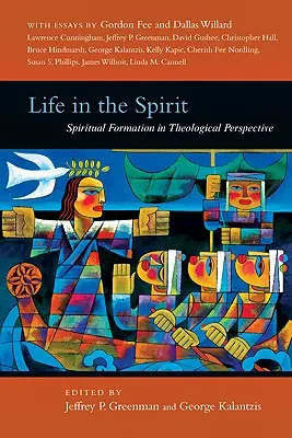 La vie dans l'esprit : La formation spirituelle dans une perspective théologique - Life in the Spirit: Spiritual Formation in Theological Perspective