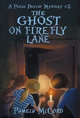 Le fantôme de Firefly Lane : Un mystère de Pekin Dewlap #2 - The Ghost on Firefly Lane: A Pekin Dewlap Mystery #2