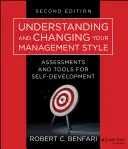 Comprendre et changer son style de management : Évaluations et outils pour l'auto-développement - Understanding and Changing Your Management Style: Assessments and Tools for Self-Development