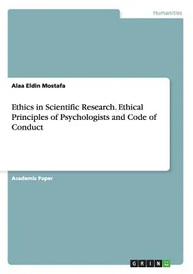 L'éthique dans la recherche scientifique. Principes éthiques des psychologues et code de conduite - Ethics in Scientific Research. Ethical Principles of Psychologists and Code of Conduct