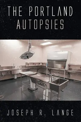 Les autopsies de Portland - The Portland Autopsies