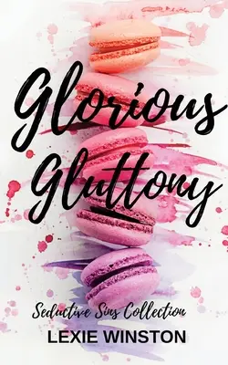 La gloutonnerie glorieuse - Glorious Gluttony