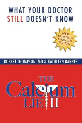 Le mensonge du calcium II : Ce que votre médecin ne sait toujours pas - The Calcium Lie II: What Your Doctor Still Doesn't Know