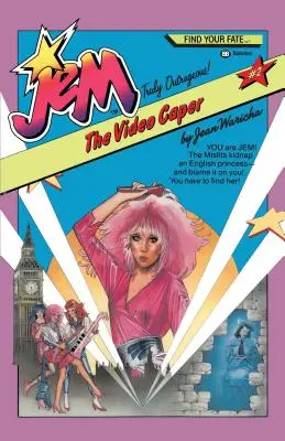Jem #2 : La farce vidéo : Vous êtes Jem ! Les malfaiteurs enlèvent une princesse anglaise -- et vous accusent ! Vous devez la retrouver ! - Jem #2: The Video Caper: You Are Jem! the Misfits Kidnap an English Princess -- And Blame It on You! You Have to Find Her!