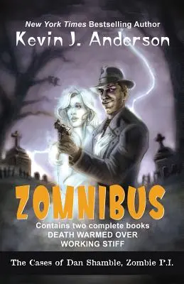 Dan Shamble, Zombie P.I. ZOMNIBUS : Contient les livres complets DEATH WARMED OVER et WORKING STIFF - Dan Shamble, Zombie P.I. ZOMNIBUS: Contains the complete books DEATH WARMED OVER and WORKING STIFF