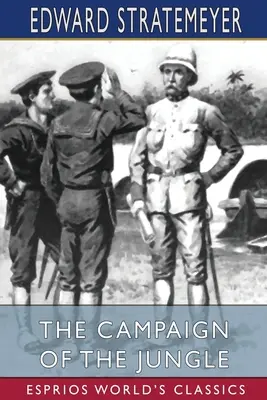 La campagne de la jungle (Classiques Esprios) - The Campaign of the Jungle (Esprios Classics)