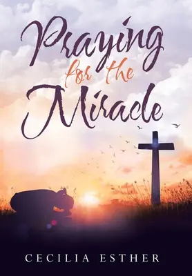 Prier pour le miracle - Praying for the Miracle