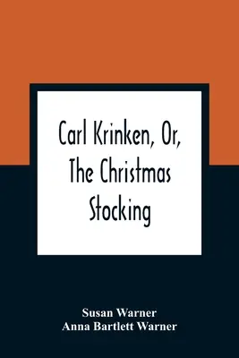 Carl Krinken, ou le bas de Noël - Carl Krinken, Or, The Christmas Stocking