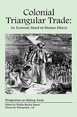 Le commerce triangulaire colonial : Une économie fondée sur la misère humaine - Colonial Triangular Trade: An Economy Based on Human Misery