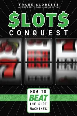 Slots Conquest : Comment battre les machines à sous ! - Slots Conquest: How to Beat the Slot Machines!