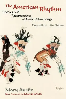 Le rythme américain : études et réexpressions de chants amérindiens ; fac-similé de l'édition de 1930 - The American Rhythm: Studies and Reexpressions of Amerindian Songs; Facsimile of 1930 edition