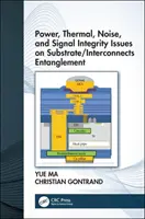 Questions relatives à la puissance, à la thermique, au bruit et à l'intégrité du signal sur l'enchevêtrement substrat/interconnexions - Power, Thermal, Noise, and Signal Integrity Issues on Substrate/Interconnects Entanglement