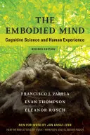 L'esprit incarné, édition révisée : Science cognitive et expérience humaine - The Embodied Mind, Revised Edition: Cognitive Science and Human Experience