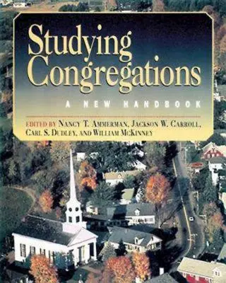 L'étude des congrégations : Un nouveau manuel - Studying Congregations: A New Handbook