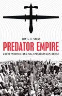 L'empire des prédateurs : La guerre des drones et la domination totale - Predator Empire: Drone Warfare and Full Spectrum Dominance